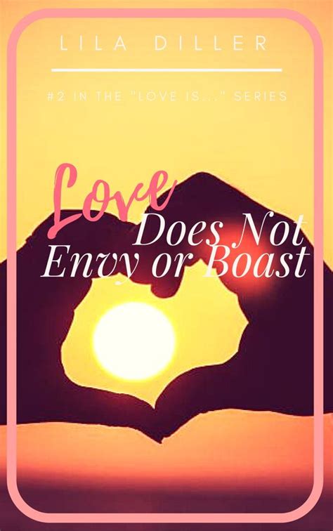 Love Does Not Envy or Boast by Lila Diller | BookLife