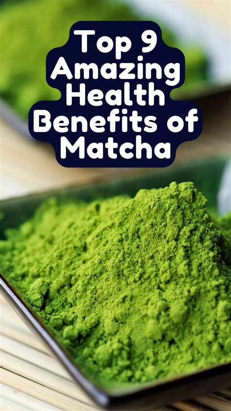 9 Incredible Benefits of Matcha: The Green Tea Powerhouse - Easy Recipe Chef