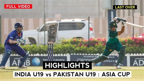 India U19 vs Pakistan U19 Match Highlights || ACC U19 Asia Cup 2021 ...