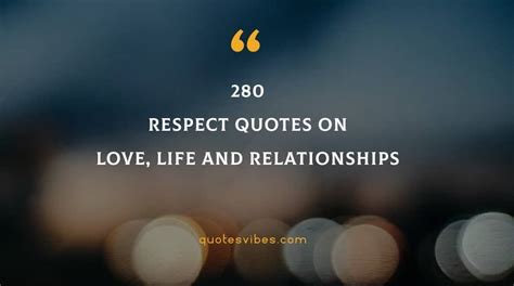 280 Respect Quotes On Love, Life And Relationships