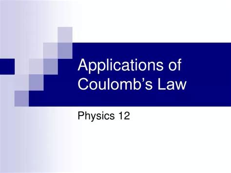 PPT - Applications of Coulomb’s Law PowerPoint Presentation, free ...