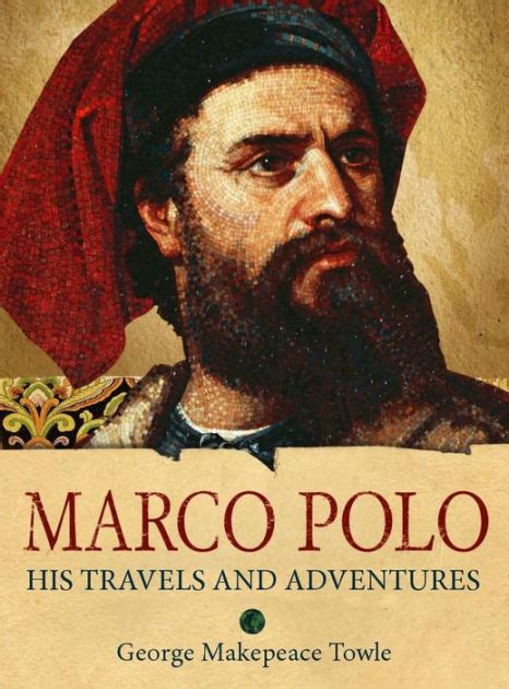 Marco Polo: His Travels and Adventures by Shannon Henry | NOOK Book ...