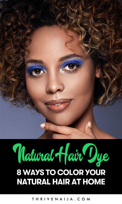 Natural Hair Dye: 8 Ways To Color Your Natural Hair At Home | ThriveNaija