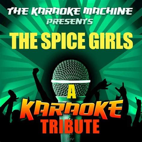 The Karaoke Machine Presents - The Spice Girls Songs Download - Free ...