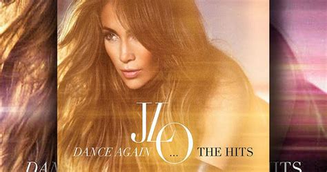 Jennifer Lopez ‘Dance Again: The Hits’ Album Cover & Tracklist ~ Purlzek