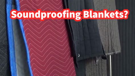 Soundproofing Blankets: Do They Really Work? - Soundproof Expert