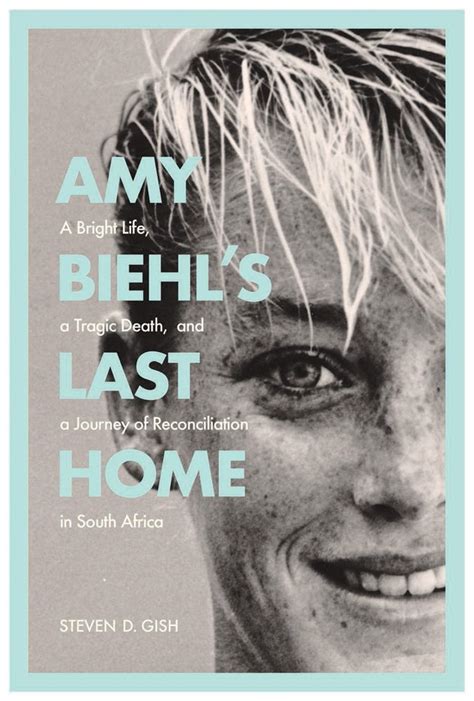 AMY BIEHL'S LAST HOME, a bright life, a tragic death, and a journey of – Clarke's Bookshop