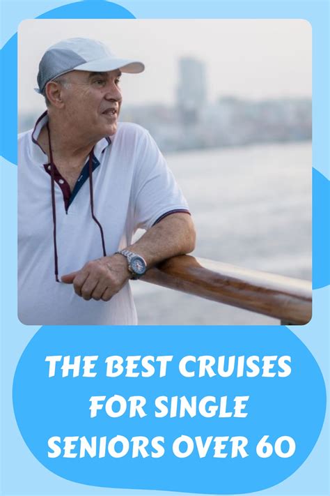 The Best Cruises For Single Seniors Over 60