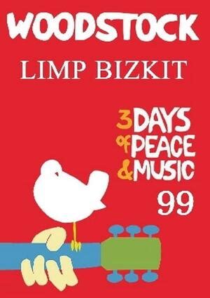 Limp Bizkit - Live at Woodstock '99 (1999) - Trakt