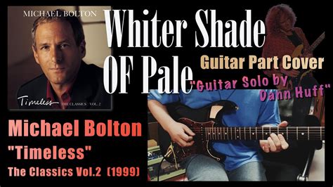 Michael Bolton - Whiter Shade of Pale【Guitar cover】(Dann Huff, James Tyler) - YouTube