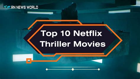 Top 10 Netflix Thriller Movies 2023