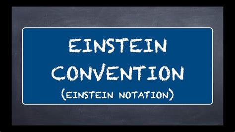 Einstein Convention (Einstein Notation) -- Explained - YouTube