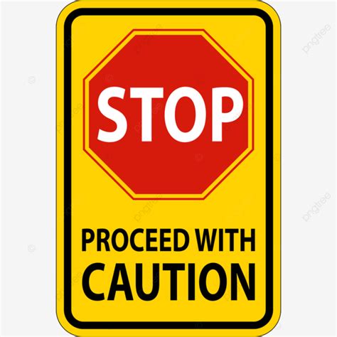 Caution Stop Clipart Hd PNG, Stop Proceed With Caution Sign On White ...