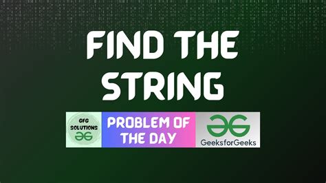 #59 GFG POTD Find the String GeeksForGeeks Problem of the Day | GFG Solutions | 16-11-2023 - YouTube