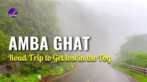 See Why Amba Ghat is One of The Best Ghats in Maharashtra in Monsoon ...