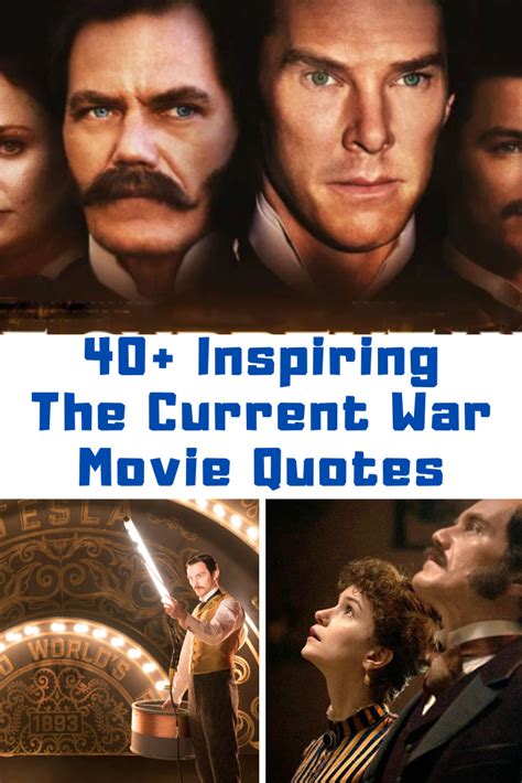 40+ Inspiring The Current War Movie Quotes - Guide For Geek Moms