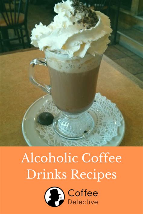 Alcoholic coffee drinks recipes.