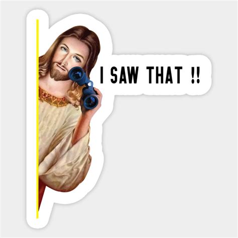 Jesus I Saw That - Jesus Meme - Sticker sold by Kindergarten Feeble ...