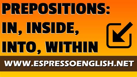 English Prepositions: In Inside, Into, Within - YouTube