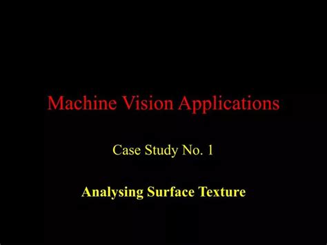 PPT - Machine Vision Applications PowerPoint Presentation, free ...