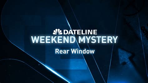 Watch Dateline Episode: Rear Window - NBC.com