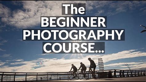 Beginner Photography Course - YouTube