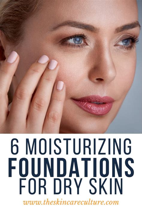 6 Moisturizing Foundations For Dry Skin | Moisturizing foundation ...