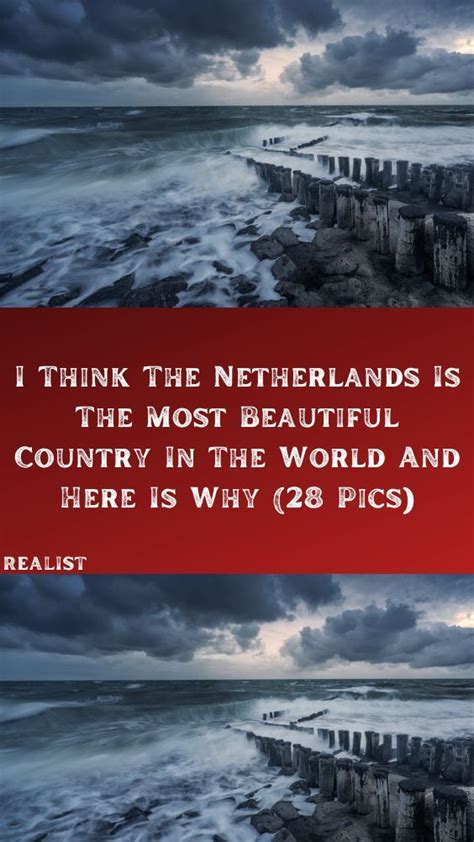 I think the netherlands is the most beautiful country in the world and ...