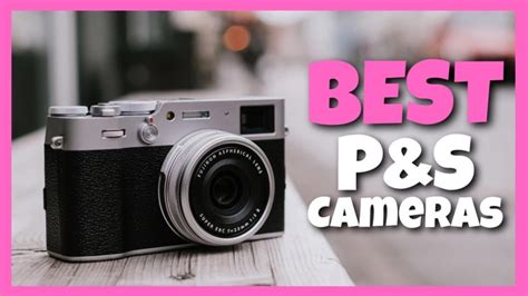 10 Best Point And Shoot Camera: (2023 Guide & Reviews) - Bestoflens