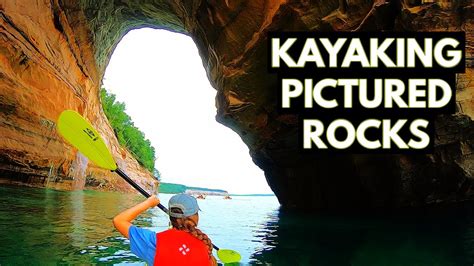 Kayaking Pictured Rocks National Lakeshore | BUCKET LIST! - YouTube