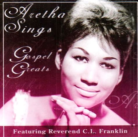 Aretha Franklin, Reverend C.L. Franklin - Aretha Sings Gospel Greats (2006, CD) | Discogs