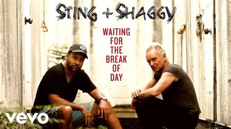 Sting, Shaggy - Waiting For The Break Of Day (Audio)