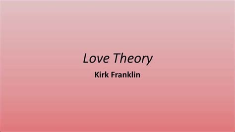 Love Theory-Kirk Franklin(lyrics) Chords - Chordify