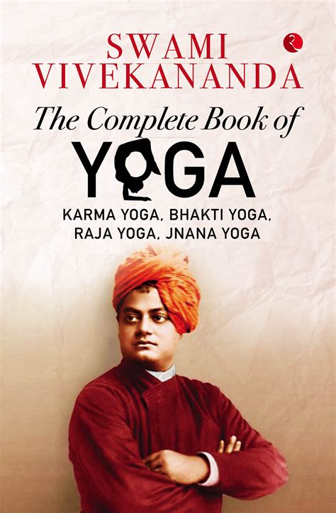 THE COMPLETE BOOK OF YOGA: KARMA YOGA, BHAKTI YOGA, RAJA YOGA, JNANA YOGA | Rupa Publications