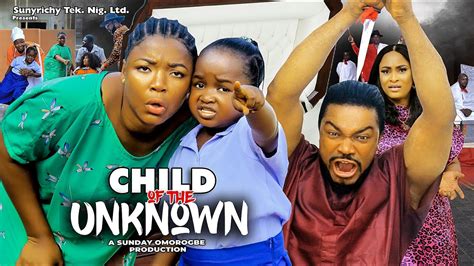 CHILD OF THE UNKNOWN Pt. 7 (2023 New Movie) EKENE UMENWA & EBUBE OBIO ...