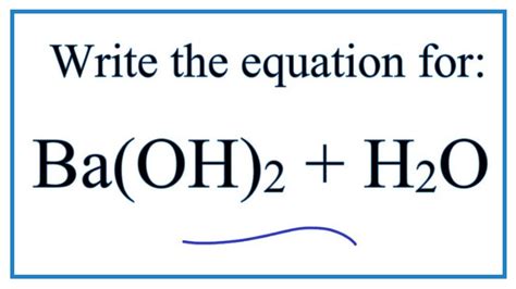 Equation for Ba(OH)2 + H2O (Barium hydroxide + Water) - YouTube