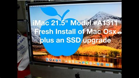 iMac 21.5" Model A1311 SSD Upgrade/Mac Os x Fresh Installed - YouTube