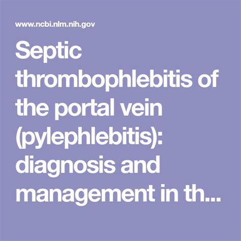 Septic thrombophlebitis of the portal vein (pylephlebitis): diagnosis and management in the ...