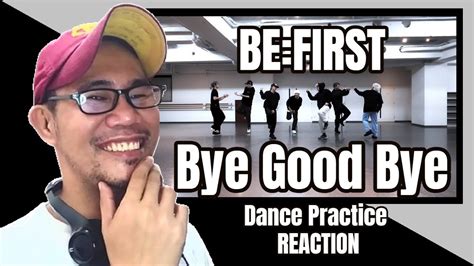 BE:FIRST / Bye-Good-Bye -Dance Practice REACTION - YouTube