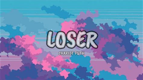 Charlie Puth - Loser (lyrics) #loser #charlieputh - YouTube