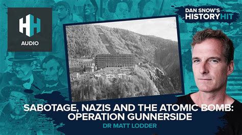 🎧 Sabotage, Nazis and the Atomic Bomb: Operation Gunnerside - 🎧 Dan ...