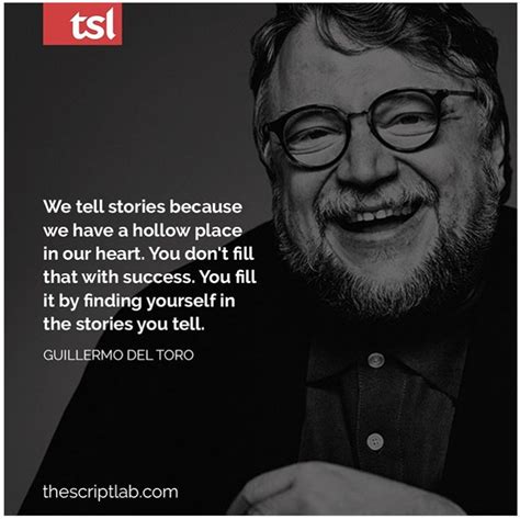 Quotable – Guillermo del Toro - Writers Write