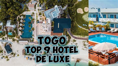 TOP 9 HOTEL DE LUXE TOGO - YouTube