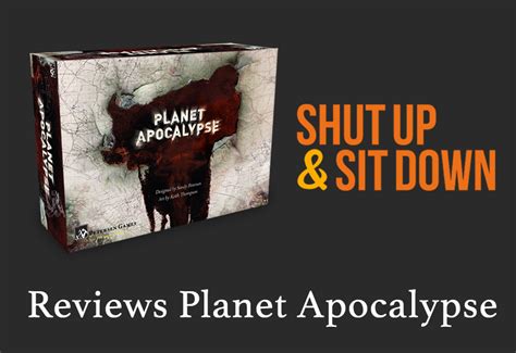 Shut Up & Sit Down Reviews Planet Apocalypse | Petersen Games