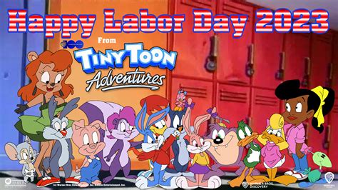 Happy Labor Day 2023 from Tiny Toon Adventures by TomArmstrong20 on DeviantArt