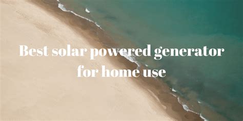 All about Solar Powered Generator (Tips And Tricks) - Generators Zone