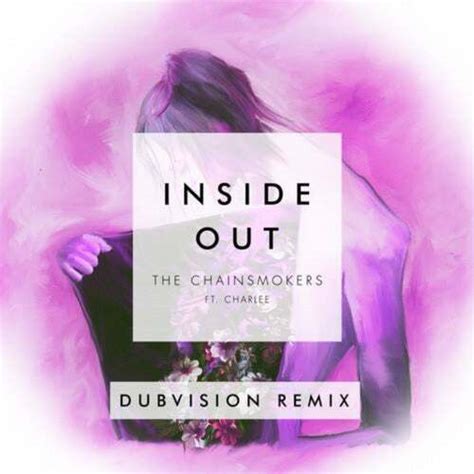 The Chainsmokers – Inside Out (DubVision Remix) Lyrics | Genius Lyrics