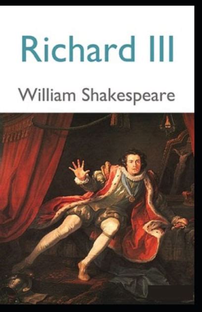 Richard III: A shakespeare's classic illustrated edition by William ...