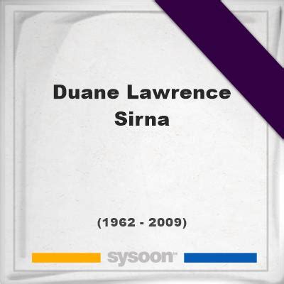 Duane Lawrence Sirna (1962-2009) *47, Grave #79625134 - Sysoon