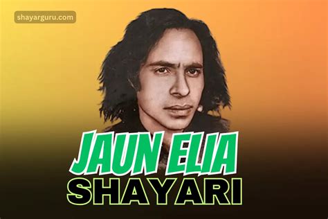 200+ Jaun Elia Shayari | Poetry | Ghazals (जौन एलीआ शायरी)